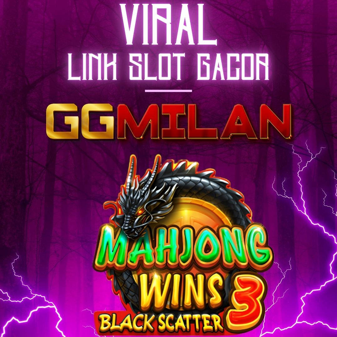 GGMILAN: Slot Qris Link Gacor Scatter Hitam Viral